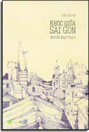 Khóc Giữa Sài Gòn (Tiểu Thuyết) . VH Thông Tin (Lantabra)