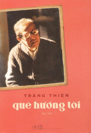 Quê Hương Tôi - Tùy Bút (Bìa Cứng) (Tràng Thiên / Võ Phiến) Hồng Đức (Nhã Nam)