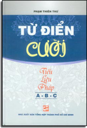 Từ Điển Cười Tiếu Liệu Pháp A-B-C (Bìa Cứng) .