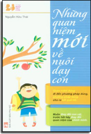 Những Quan Niệm Mới Về Nuôi Dạy Con .