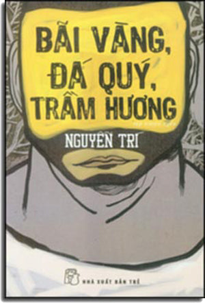 Bãi Vàng Đá Quý Và Trầm Hương (Tuyển Tập Truyện Ngắn, Phóng Sự) Bãi Vàng Đá Quý Trầm Hương .