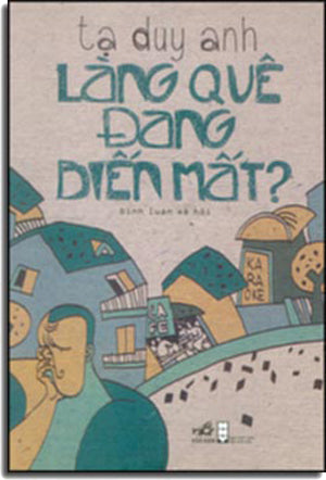 Làng Quê Đang Biến Mất ? (Bình Luận Xã Hội) .