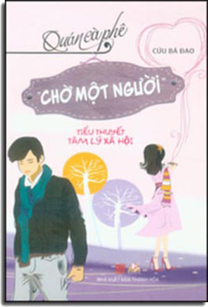 Quán Cà Phê "Chờ Một Người" (Cà Phê Đợi Một Người) (Tiểu Thuyết Tâm Lý Xã Hội). Thanh Hóa (V.Lang)
