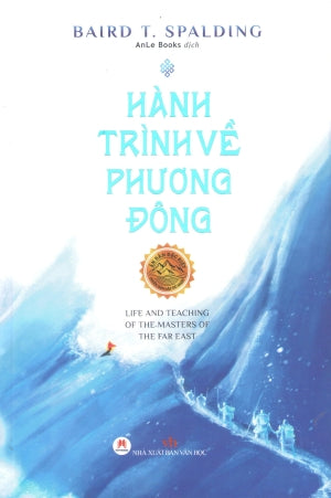Hành Trình Về Phương Đông (Bìa Cứng, Ấn Bản Đặc Biệt, Đầy Đủ Nhất) - Life And Teaching Of The Masters Of The Far East (Anle Books dịch) .