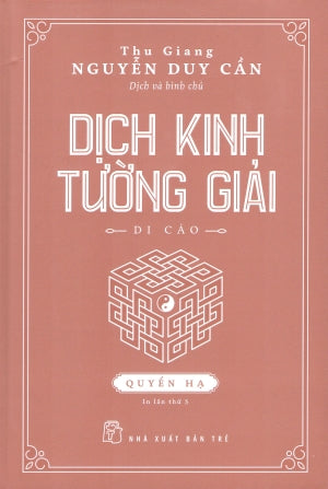 Dịch Kinh Tường Giải (Quyển Hạ, Bìa Cứng) Kinh Dịch Tường Giải .