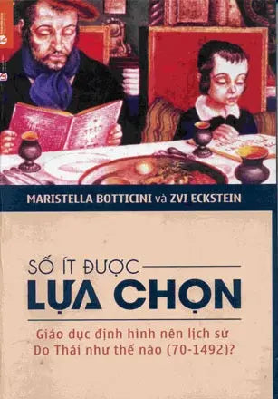 Số Ít Được Lựa Chọn (Giáo Dục Định Hình Nên Lịch Sử Do Thái Như Thế Nào (70-1492)) - The Chosen Few: How Education Shaped Jewich History, 70-1492 Lao Động (Thaiha)