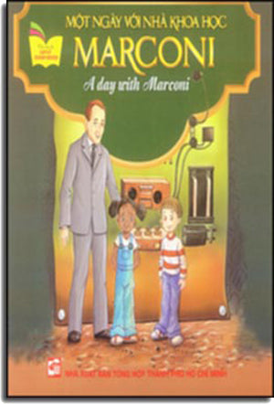 Một Ngày Với Nhà Khoa Học Marconi - A Day With Marconi (Song Ngữ Anh - Việt, Hình Màu) .