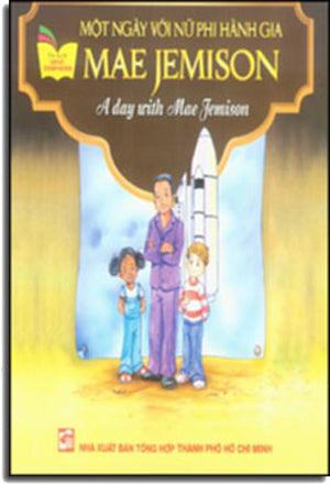 Một Ngày Với Nữ Phi Hành Gia Mae Jemison - A Day With Mae Jemison (Song Ngữ Anh - Việt, Hình Màu) . Tổng Hợp TP