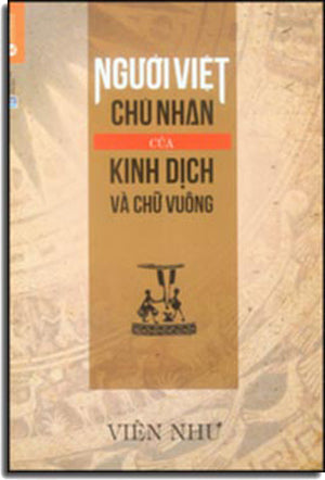 Người Việt Chủ Nhân Của Kinh Dịch Và Chữ Vuông