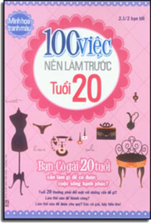 100 Việc Nên Làm Trước Tuổi 20 (Minh Họa Tranh Màu) .
