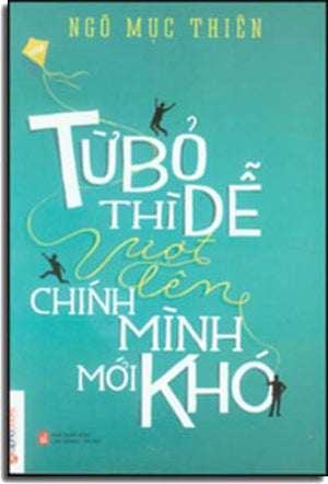 Từ Bỏ Thì Dễ Vượt Lên Chính Mình Mới Khó LDXH (Alpha)