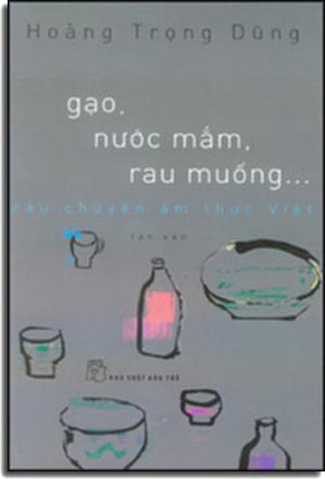 Gạo Nước Mắm Rau Muống Câu Chuyện Ẩm Thực Việt (Tản Văn) . Trẻ