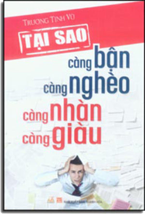 Tại Sao Càng Bận Càng Nghèo Càng Nhàn Vàng Giàu