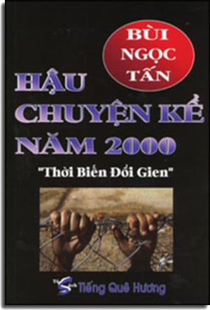 Hậu Chuyện Kể Năm 2000 "Thời Biến Đổi Gien" (Tiếp Theo Bộ: Chuyện Kể Năm 2000) .