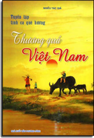 Thương Qúa Việt Nam - Tuyển Tập Tình Ca Quê Hương .
