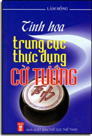 Tinh Hoa Trung Cục Thực Dụng Cờ Tướng .