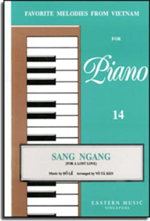 Sang Ngang (For A Lost Love) - Favorite Melodies From VietNam For Piano 14 .