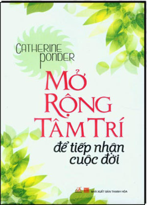 Mở Rộng Tâm Trí Để Tiếp Nhận Cuộc Đời - Open Your Mind To Receive .