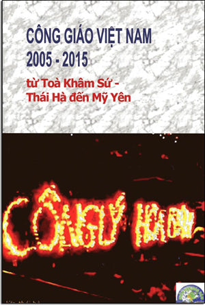 Công Giáo Việt Nam 2005 - 2015 Từ Toà Khâm Sứ - Thái Hà Đến Mỹ Yên .