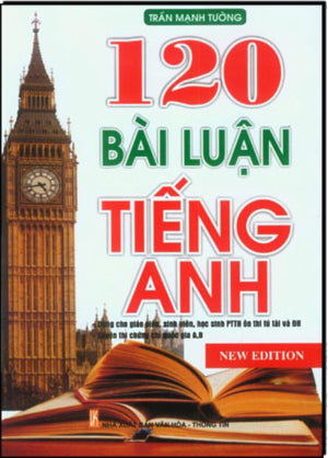 120 Bài Luận Tiếng Anh (New Edition, (Song Ngữ Anh Việt / English Vietnamese))