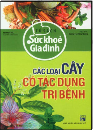 Tủ Sách Sức Khỏe Gia Đình - Các Loại Cây Có Tác Dụng Trị Bệnh.
