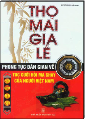 Thọ Mai Gia Lễ - Phong Tục Dân Gian Về Tục Cưới Hỏi Ma Chay Của Người Việt Nam