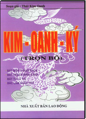 Kim Oanh Ký (Trọn Bộ: Bát Môn Thần Khóa; Bát Trạch Minh Cảnh; Bát Tự Lữ Tài; Bát Lãm Quần Thơ) Kim - Oanh - Ký
