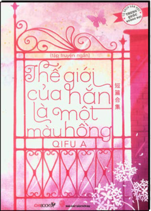 Thế Giới Của Hắn Là Một Màu Hồng (Tập Truyện Ngắn).