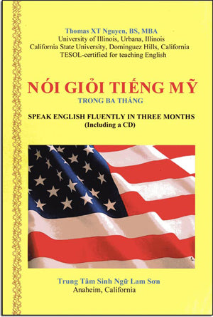 Nói Giỏi Tiếng Mỹ Trong Ba Tháng (Gồm: 1 Sách và 1 CDs)/ Speak English Fluently In Three Months (Including a CD)
