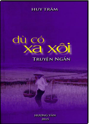 Dù Có Xa Xôi (Tập Truyện Ngắn) . Hương Văn