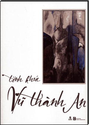 Tình Khúc Vũ Thành An (Khổ 23.50 x 23.50cm) .