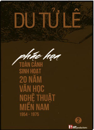 Phác Họa Toàn Cảnh Sinh Hoạt 20 Năm Văn Học Nghệ Thuật Miền Nam 1954 - 1975 (Tập 2).