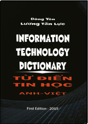 Từ Điển Tin Học Anh Việt. / Information Technology Dictionary ( HẾT) .