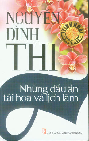 Nguyễn Đình Thi Những Dấu Ấn Tài Hoa Và Lịch Lãm