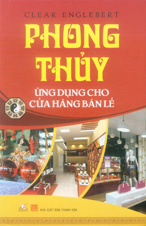 Phong Thủy Ứng Dụng Cho Cửa Hàng Bán Lẻ / Feng Shui For Retail Stores .