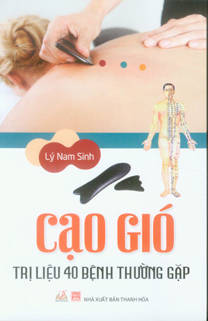 Cạo Gió - Trị Liệu 40 Bệnh Thường Gặp