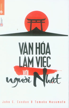 Văn Hóa Làm Việc Với Người Nhật / With Respect To The Japanese: Going To Work In Japan