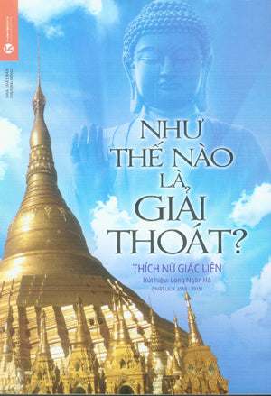 Như Thế Nào Là Giải Thoát? .