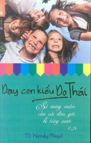 Dạy Con Kiểu Do Thái Sự May Mắn Của Cái Đầu Gối Bị Trầy Xước/ The Blessing Of A Skinned Knee: Using Jewish Teachings To Raise Self - Reliant Children