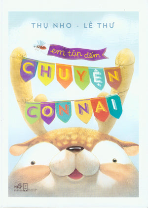 Chuyện Con Nai - Em Tập Đếm (Bìa Cứng) Hội Nhà Văn (Nhã Nam)