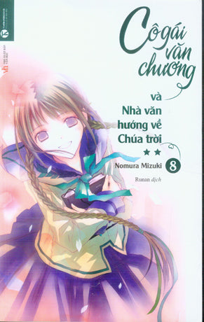 Cô Gái Văn Chương Tập 8: Và Nhà Văn Hướng Về Chúa Trời ** Văn Học (Thaiha)