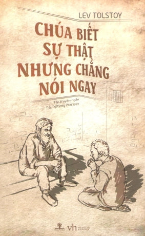 Chúa Biết Sự Thật Nhưng Chẳng Nói Ngay (Tập Truyện Ngắn) .