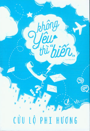 Không Yêu Thì "Biến" (Tiểu Thuyết) (Không Yêu Thì Biến).