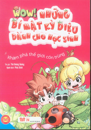 Wow! Những Bí Mật Kỳ Diệu Dành Cho Học Sinh: Khám Phá Thế Giới Côn Trùng Phụ Nữ (Đinh Tị)