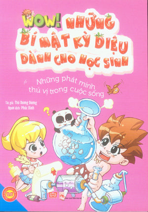 Wow! Những Bí Mật Kỳ Diệu Dành Cho Học Sinh: Những Phát Minh Thú Vị Trong Cuộc Sống.