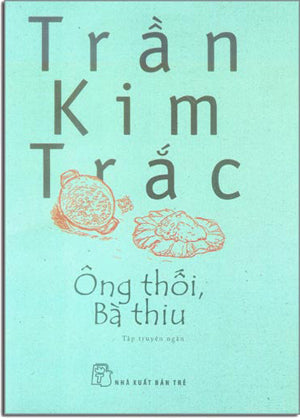 Ông Thối Bà Thiu (Tập Truyện Ngắn) Trẻ