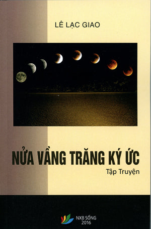 Nửa Vầng Trăng Ký Ức (Tuyển Tập Truyện Ngắn).