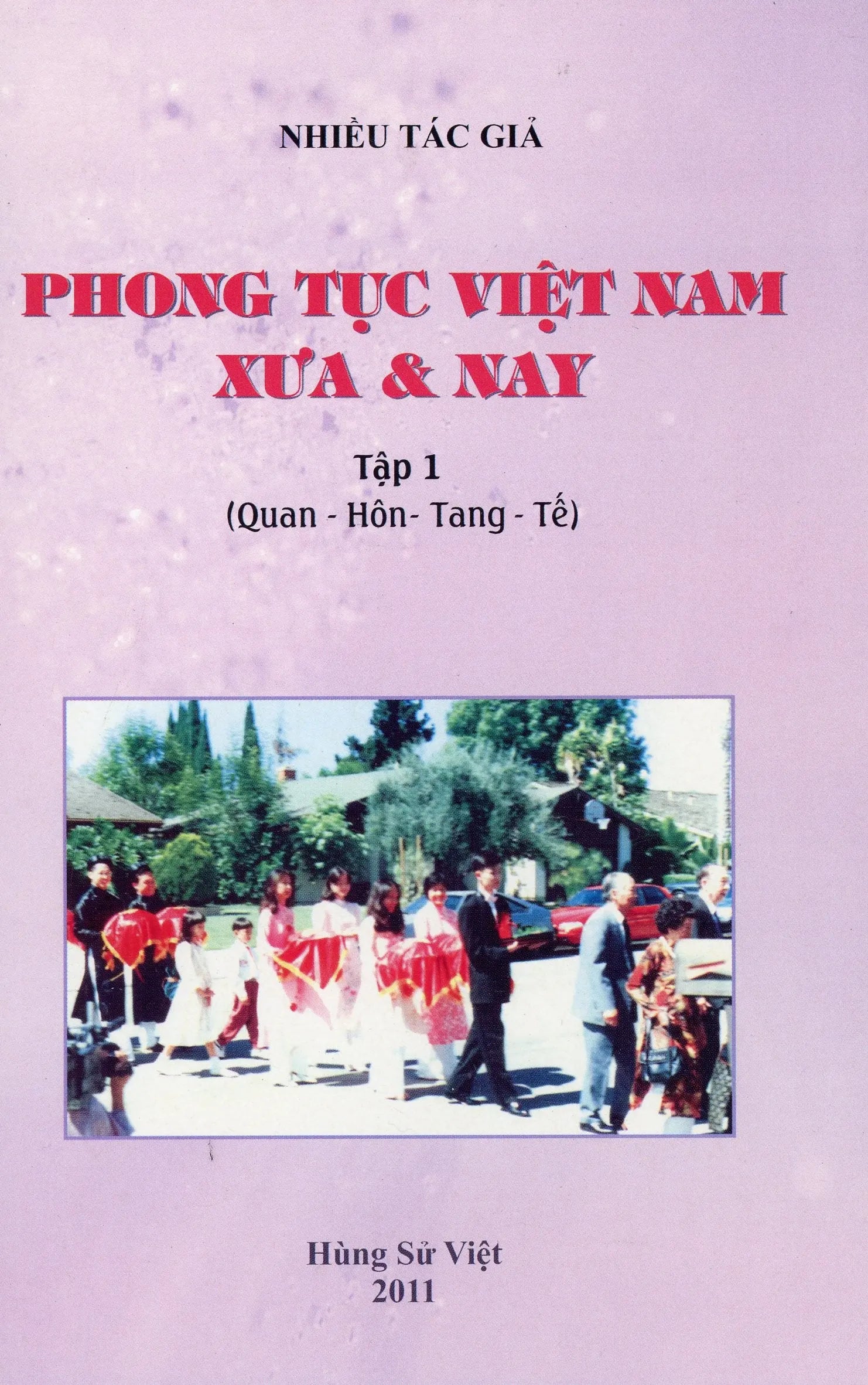 Phong tục Việt Nam Xưa Và Nay - Tập 1 ( Quan- Hôn- Tang- Tế) Câu Lạc Bộ Hùng Sử Việt