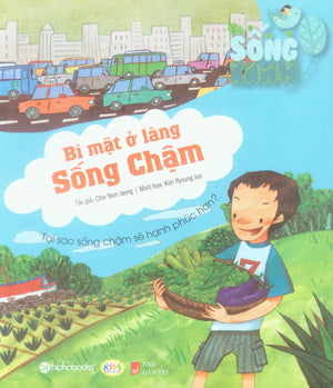 Sống Xanh - Bí Mật Ở Làng Sống Chậm .