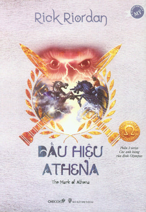 Dấu Hiệu Athena / The Mark Of Athena (Phần 3 Series Các Anh Hùng Của Đỉnh Olympus) . Thời Đại (ChiBooks)